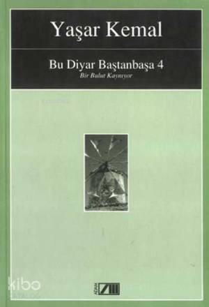  Bir Bulut Kaynıyor Bu Diyar Baştanbaşa 4 | Yaşar Kemal | Adam Yayınları | 9789754183726 | 