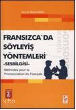  Fransızcada Söyleyiş Yöntemleri Ses Bilgisi | Fransızcada Söyleyiş Yöntemleri Ses Bilgisi | İlhami Sığırcı | Seçkin Yayıncılık | 9789750210457 