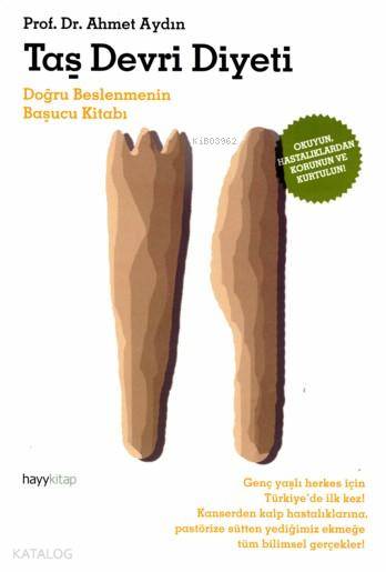  Taş Devri Diyetidoğru Beslenmenin Başucu Kitabı | Taş Devri Diyetidoğru Beslenmenin Başucu Kitabı | Ahmet Aydın | Hayy Kitap | 9786054325016 