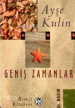 Geniş Zamanlar | Ayşe Kulin | Remzi Kitabevi | 9789751406316 | 
