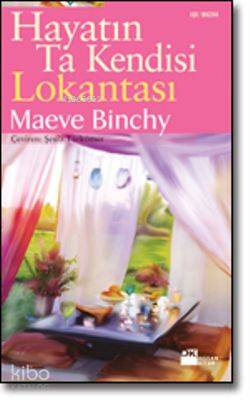  Hayatın Ta Kendisi Lokantası | Maeve Binchy | Şeniz Türkömür | Doğan Kitap | 9789759915735 | 