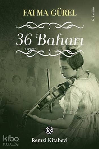  36 Baharı | Fatma Gürel | Remzi Kitabevi | 9789751407436 | 