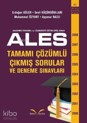 Ales; Tamamı Çözümlü Çıkmış Sorular ve Deneme Sınavları