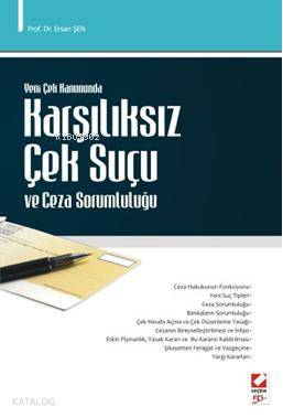  Yeni Çek Kanununda Karşılıksız Çek Suçu ve Ceza Sorumluluğu | Yeni Çek Kanununda Karşılıksız Çek Suçu ve Ceza Sorumluluğu | Ersan Şen | Seçkin Yayıncılık | 9789750212994 