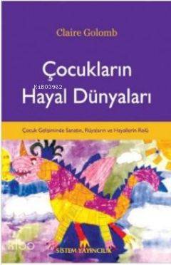  Çocukların Hayal Dünyaları | Claire Golomb | Sistem Yayıncılık | 9789753226530 | 