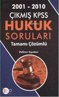 2001-2010 Çıkmış KPSS Hukuk Soruları (Tamamı Çözümlü)
