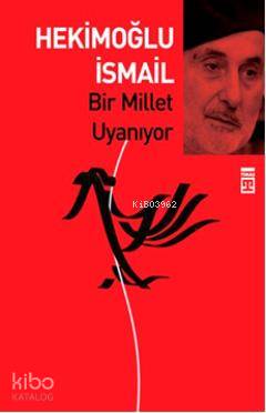  Bir Millet Uyanıyor | Hekimoğlu İsmail | Timaş Yayınları | 9799757544318 