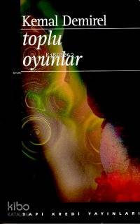  Toplu Oyunlar | Toplu Oyunlar | Kemal Demirel | Yapı Kredi Yayınları ( YKY ) | 9789753636445 