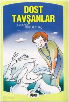 Dost Tavşanlar & Masal Sandığı | Dost Tavşanlar & Masal Sandığı | Muttalip Taş | Hikmet Neşriyat | 9789752901704 
