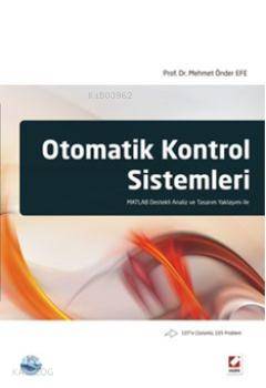 Otomatik Kontrol Sistemleri MATLAB Destekli Analiz ve Tasarım Yaklaşımı ile | Otomatik Kontrol Sistemleri MATLAB Destekli Analiz ve Tasarım Yaklaşımı ile | Mehmet Önder Efe | Seçkin Yayıncılık | 9789750219900 