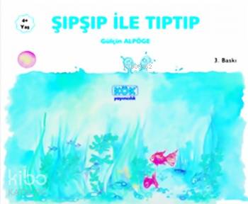  Şıpşıp ile Tıptıp +4 Yaş | Gülçin Alpöge | Esin Ersin | Kök Yayıncılık | 9789754990775 | 