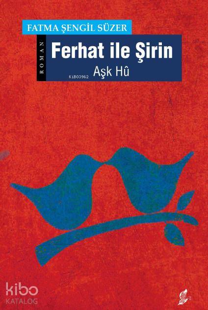  Ferhat ile Şirin (Aşk Hü) | Fatma Şengil Süzer | Güray Süngü | Okur Kitaplığı Yayınları | 9786054494996 | 