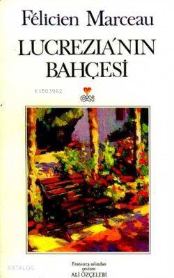  Lucrezianın Bahçesi | Felicien Marceau | Ali Özçelebi | Can Yayınları | 9789755103075 | 