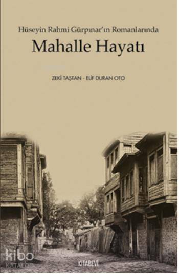 Mahalle Hayatı; Hüseyin Rahmi Gürpınarın Romanlarında