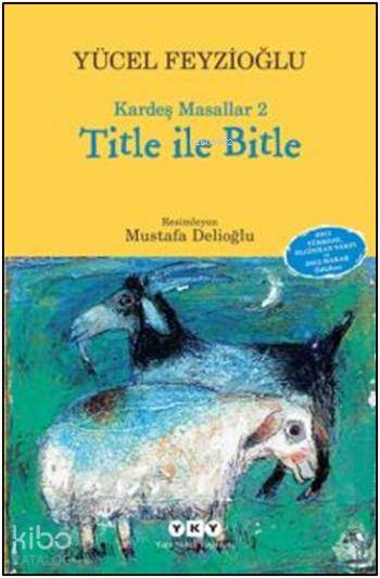  Titleile Bitle Kardeş Masallar 2 | Yücel Feyzioğlu | Yapı Kredi Yayınları ( YKY ) | 9789750829185 | 