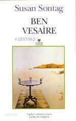  Ben Vesaire | Susan Sontag | Gökçin Taşkın | Can Yayınları | 9789755109244 | 