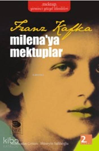  Milenaya Mektuplar | Franz Kafka | Hüseyin Salihoğlu | Yavuz Alogan | İmge Kitabevi Yayınları | 9789755337852 | 