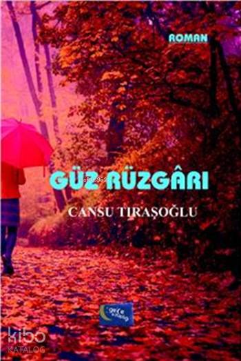  Güz Rüzgârı | Güz Rüzgârı | Cansu Tıraşoğlu | Gece Kitaplığı Yayınları | 9786053243953 