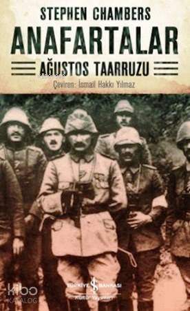  Anafartalar Ağustos Taarruzu | Stephen Chambers | Türkiye İş Bankası Kültür Yayınları | 9786053323426 | 