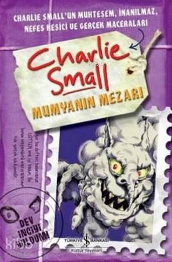  Mumyanın Mezarı | Mumyanın Mezarı | Charlie Small | Cenk Pamay | Türkiye İş Bankası Kültür Yayınları | 9786053324003 