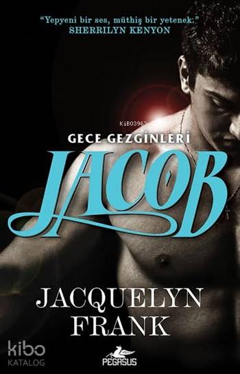  Jacob Gece Gezginleri 1 | Nüket Kantürk | Çiçek Eriş | Cansu Gümüş | Jacquelyn Frank | Pegasus Yayıncılık | 9786053435594 | 