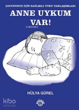  Anne Uykum Var | Anne Uykum Var | Hülya Gürel | Mutlu Dinçer | Optimist Yayım Dağıtım | 9786053222644 