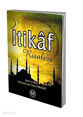  İtikâf Risalesi | İtikâf Risalesi | Muhammed Taki Osmani | Muhammed Demirci | Gülistan Neşriyat | 3002661100300 