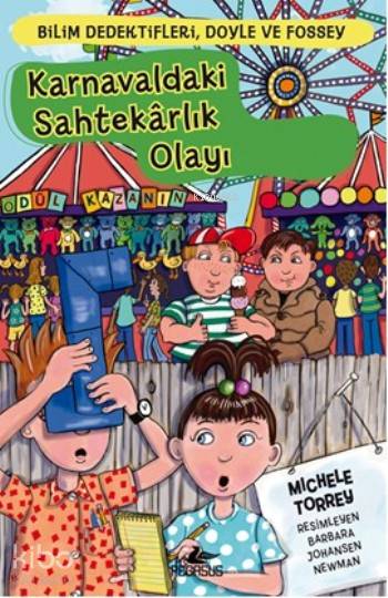  Karnavaldaki Sahtekarlık Olayı Bilim DedektifleriDoyle Fossey5 | Michele Torrey | Çiğdem Casagrande | Serpil Tütüncü | Ezgi Gültekin | Pınar Yıldız | Pegasus Yayıncılık | 9786053435037 | 