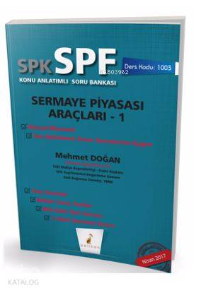 SPK SPF Sermaye Piyasası Araçları 1 Konu Anlatımlı Soru Bankası 1003 | SPK SPF Sermaye Piyasası Araçları 1 Konu Anlatımlı Soru Bankası 1003 | Mehmet Doğan | Pelikan Yayınevi | 9789752428331 