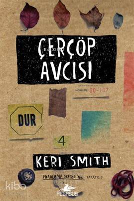  Çerçöp Avcısı | Keri Smith | Çiçek Eriş | Pervin Salman | Fatma Can | Pegasus Yayıncılık | 9786052994559 | 