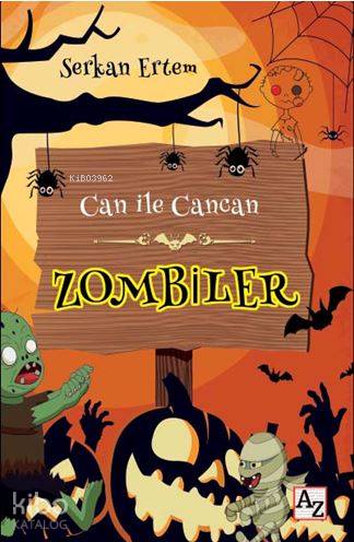  Can ile Cancan Zombiler | Serkan Ertem | Çiğdem Aktepe | M Endülüs Özbay | Fatih Alemdar | Az Kitap | 9786052186954 | 