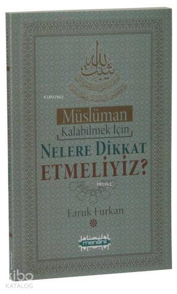  Müslüman Kalabilmek İçin Nelere Dikkat Etmeliyiz | Faruk Furkan | Menahil Kitap | 2770000019651 | 