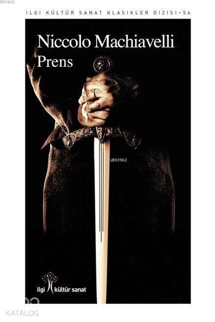  Prens | Prens | Niccolo Machiavelli | Çağlar Aydınoğlu | Zeynep Akıncı | Yunus Karaaslan | İlgi Kültür Sanat Yayıncılık | 9786052022696 