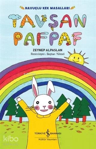  Tavşan Pafpaf Havuçlu Kek Masalları | Tavşan Pafpaf Havuçlu Kek Masalları | Zeynep Alpaslan | Ahu Ayan | Baysan Yüksel | Türkiye İş Bankası Kültür Yayınları | 9786052958650 