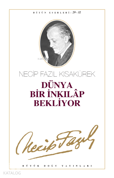  Dünya Bir İnkılap Bekliyor (Kod26) | Dünya Bir İnkılap Bekliyor (Kod26) | Necip Fazıl Kısakürek | Büyük Doğu Yayınları | 9789758180172 