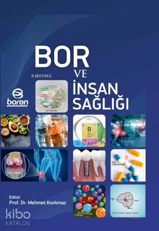  Bor ve İnsan Sağlığı | Mehmet Korkmaz | Özgür AydınElif Deniz Cömert | Nobel Akademik Yayıncılık | 9786059516693 | 