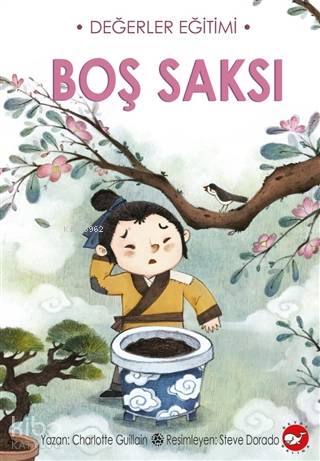  Boş Saksı Değerler Eğitimi | Nurten Hatırnaz | Nurten Hatırnaz | Charlotte Guillain | Beyaz Balina Yayınları | 9786051884851 | 