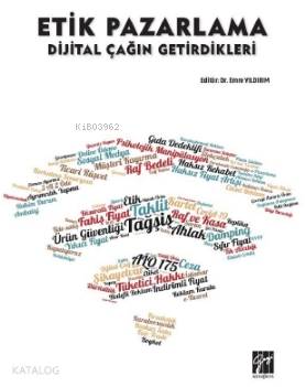  Etik Pazarlama Dijital Çağın Getirdikleri | Emre Yıldırım | Gazi Kitabevi | 9786257216135 | 