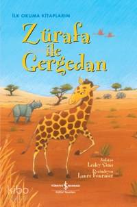  Zürafa İle Gergedan | Zürafa İle Gergedan | Lesley Sims | Türkiye İş Bankası Kültür Yayınları | 9789944884273 