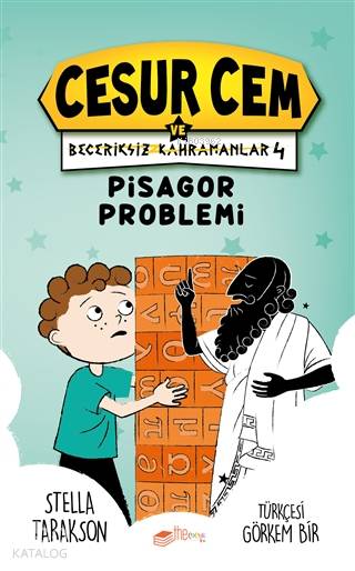  Pisagor Problemi Cesur Cem ve Beceriksiz Kahramanlar 4 | Görkem Bir | Stella Tarakson | Gözde DöneliYağmur Önay | The Çocuk Yayınları | 9786057475282 | 