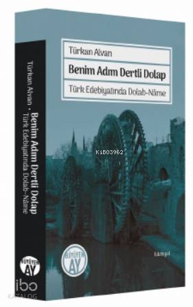  Benim Adım Dertli Dolap Türk Edebiyatında Dolab Nâme | Türkan Alvan | Büyüyen Ay Yayınları | 9786057683953 | 
