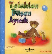  Yataktan Düşen Ayıcık | Yataktan Düşen Ayıcık | Anna Currey | Julia Donaldson | Julia DonaldsonAnna Currey | Türkiye İş Bankası Kültür Yayınları | 9789754588262 