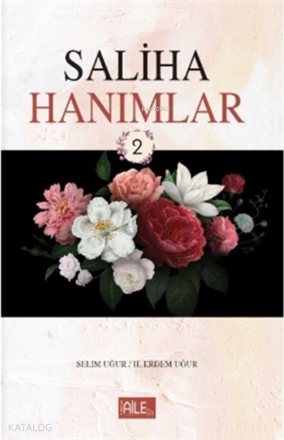  Saliha Hanımlar 2 | Saliha Hanımlar 2 | Selim Uğur | Hacer Uğur | Semerkand Yayınları | 9786056998652 