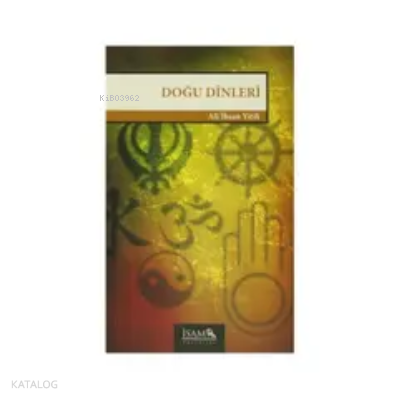  Doğu Dinleri | Doğu Dinleri | Ali İhsan Yitik | İSAM (İslam Araştırmaları Merkezi) | 9786054829163 