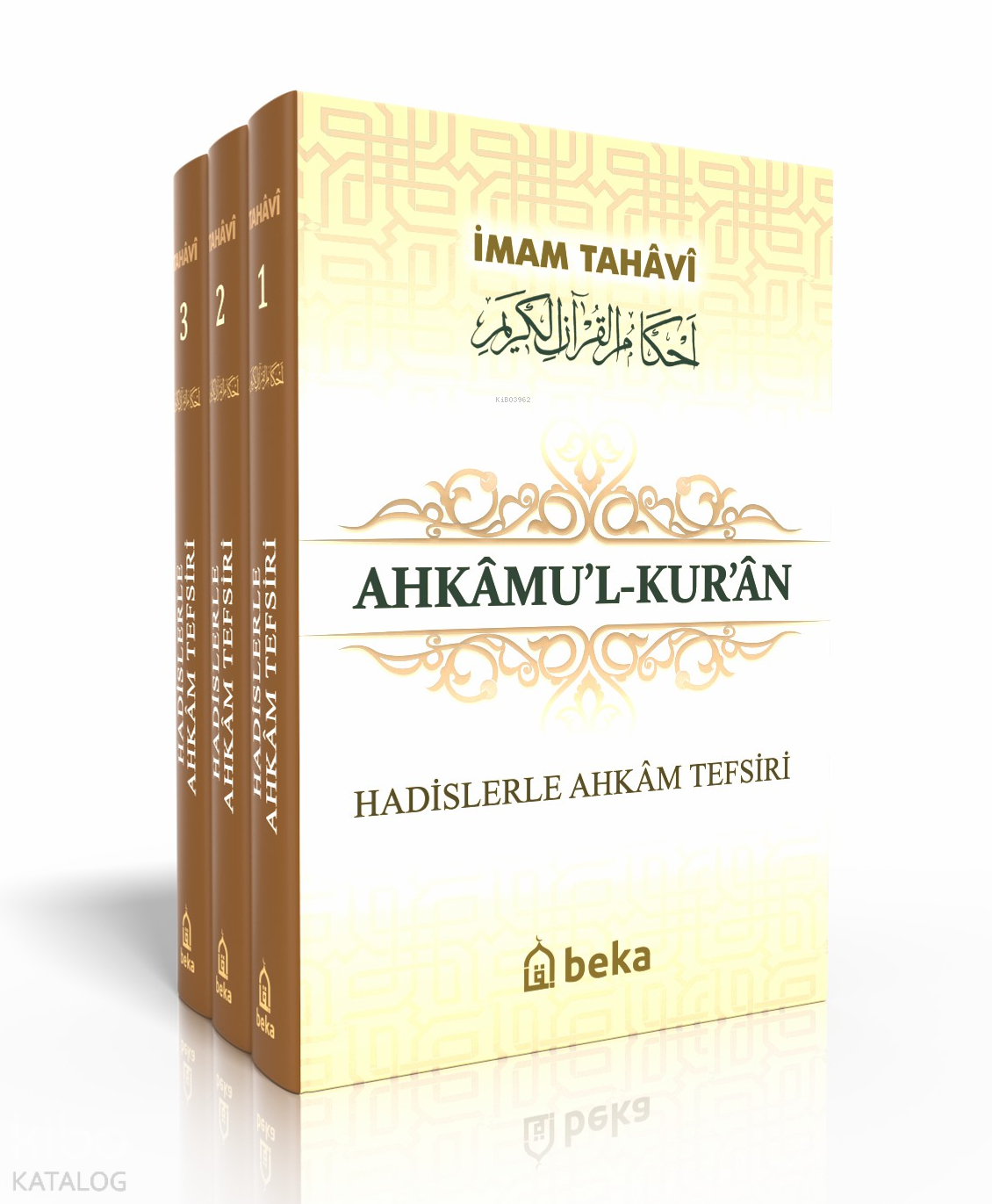  Hadislerle Ahkam Tefsiri Ahkamul Kuran (3 Cilt Takım) | Hadislerle Ahkam Tefsiri Ahkamul Kuran (3 Cilt Takım) | İmam Tahavi | Mustafa Genç | Beka Yayınları | 9786054486557 