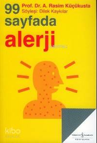  99 Sayfada Alerji | 99 Sayfada Alerji | Ahmet Rasim Küçükusta | Türkiye İş Bankası Kültür Yayınları | 9789944880367 