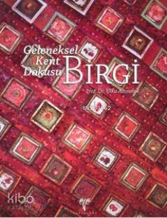  Geleneksel Kent Dokusu Birgi | Ülkü Altınoluk | Ege Yayınları | 9789758071852 | 