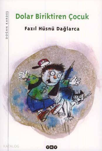  Dolar Biriktiren Çocuk | Dolar Biriktiren Çocuk | Fazıl Hüsnü Dağlarca | Yapı Kredi Yayınları ( YKY ) | 9789750813757 