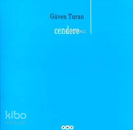  Cendere | Cendere | Güven Turan | Editör Selahattin Özpalabıyıklar | Yapı Kredi Yayınları ( YKY ) | 9789750806650 