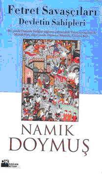  Fetret Savaşçıları Devletin Sahipleri | Namık Doymuş | KPK YAVUZ KORKUT | Doğan Kitap | 9789759917395 | 